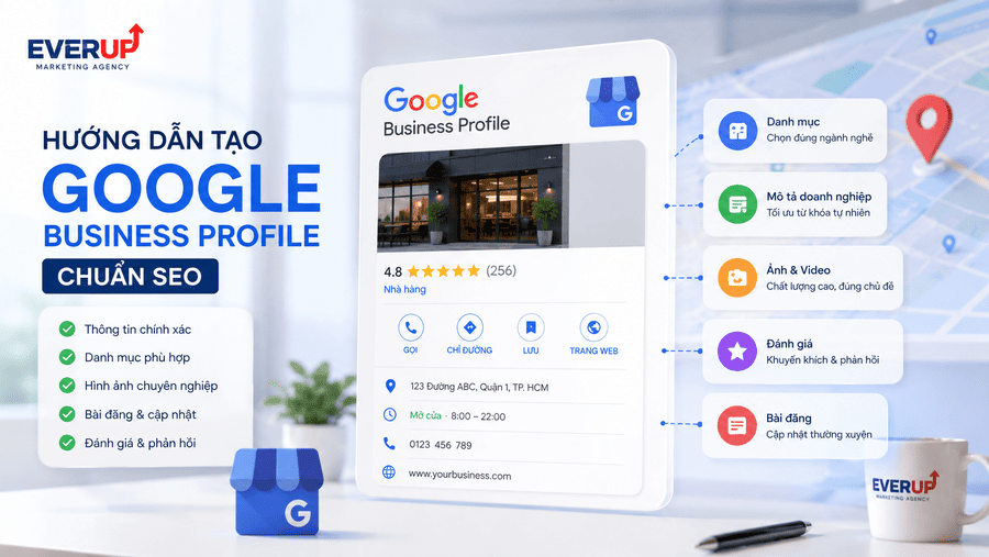 Hướng dẫn tạo Google Business Profile chuẩn SEO